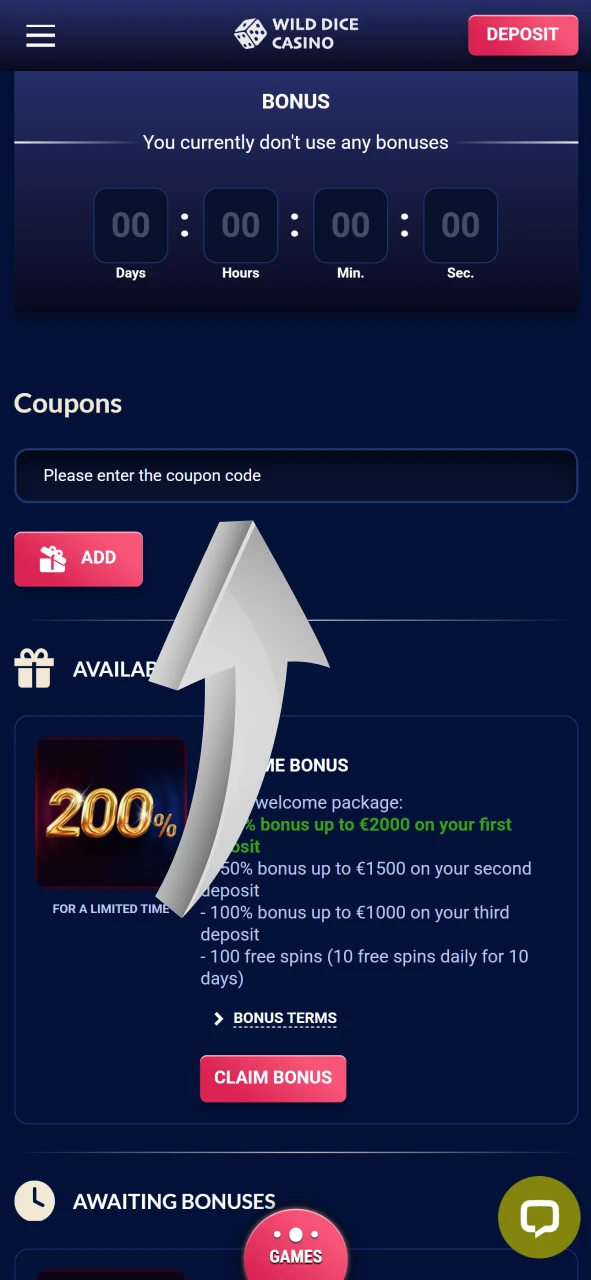 If you have a promo code, use it at Wild Dice Casino.