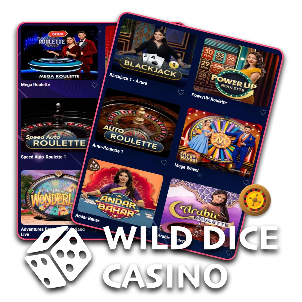 For live casino games, choose Wild Dice Casino.